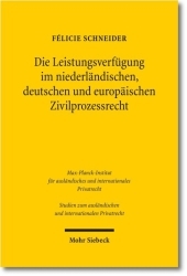 Die Leistungsverfügung im niederländischen, deutschen und europäischen Zivilprozessrecht: Dissertationsschrift