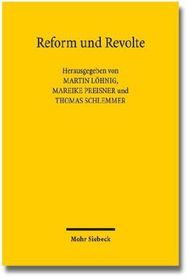 Reform und Revolte: Eine Rechtsgeschichte der 1960er und 1970er Jahre Reform und Revolte: Eine Rechtsgeschichte der 1960er und 1970er Jahre