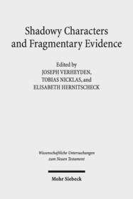 Shadowy Characters and Fragmentary Evidence: The Search for Early Christian Groups and Movements