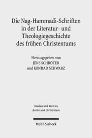 Die Nag-Hammadi-Schriften in der Literatur- und Theologiegeschichte des frühen Christentums