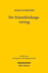 Der Stimmbindungsvertrag: Eine prinzipiengeleitete Untersuchung im System der Aktiengesellschaft