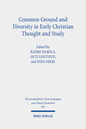 Common Ground and Diversity in Early Christian Thought and Study: Essays in Memory of Heikki Räisänen