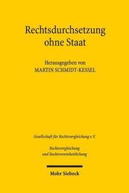 Rechtsdurchsetzung ohne Staat: Vorträge der Plenarsitzung und Eröffnungssitzung der 36. Tagung für Rechtsvergleichung am 14. September 2017 in Basel