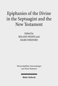 Epiphanies of the Divine in the Septuagint and the New Testament: V. International Symposium of the Corpus Judaeo-Hellenisticum Novi Testamenti, 14-17 May 2015, Nottingham