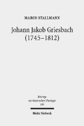 Johann Jakob Griesbach (1745-1812): Protestantische Dogmatik im populartheologischen Diskurs des 18. Jahrhunderts