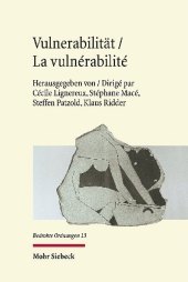 Vulnerabilität / La vulnérabilité: Diskurse und Vorstellungen vom Frühmittelalter bis ins 18. Jahrhundert / Discours et représentations du Moyen-Âge aux siècles classiques