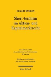 Short-termism im Aktien- und Kapitalmarktrecht: Ideengeschichte, Rechtsvergleichung, Rechtsökonomie