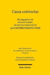 Causa contractus: Auf der Suche nach den Bedingungen der Wirksamkeit des vertraglichen Willens / Alla ricerca delle condizioni di efficacia della volonta? contrattuale / A? la recherche des conditions de l'efficacite? de la volonte? contractuelle