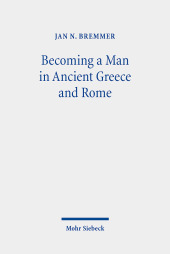 Becoming a Man in Ancient Greece and Rome: Essays on Myths and Rituals of Initiation