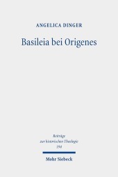 Basileia bei Origenes: Historisch-semantische Untersuchungen im Matthäuskommentar