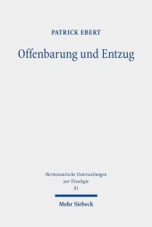 Offenbarung und Entzug: Eine theologische Untersuchung zur Transzendenz aus phänomenologischer Perspektive