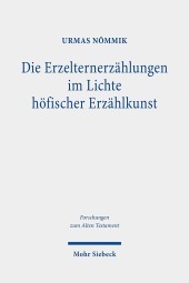 Die Erzelternerzählungen im Lichte höfischer Erzählkunst: Motivkritische Studien zu den Überlieferungen von Lot, Isaak, Rebekka und Jakob