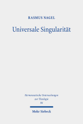 Universale Singularität: Ein Vorschlag zur Denkform christlicher Theologie im Gespräch mit Ernesto Laclau, Alain Badiou und Slavoj Žižek