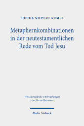 Metaphernkombinationen in der neutestamentlichen Rede vom Tod Jesu: Dissertationsschrift