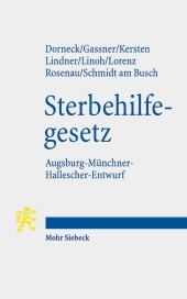 Gesetz zur Gewa?hrleistung selbstbestimmten Sterbens und zur Suizidpra?vention: Augsburg-Mu?nchner-Hallescher-Entwurf (AMHE-SterbehilfeG)