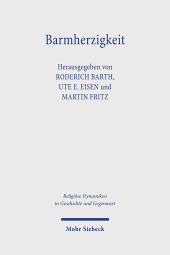 Barmherzigkeit: Das Mitgefühl im Brennpunkt von Religion und Ethik