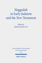 Haggadah in Early Judaism and the New Testament Haggadah in Early Judaism and the New Testament