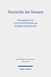 Netzwerke der Nonnen: Kritische Edition der Briefsammlung der Lüner Benediktinerinnen (Hs. 15, ca. 1460-1555)