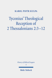 Tyconius' Theological Reception of 2 Thessalonians 2:3-12: Dissertationsschrift