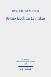 Benno Jacob zu Levitikus: Eine Studie zu seinem Nachlass mit Edition des Manuskripts 