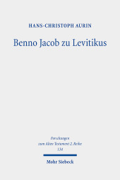 Benno Jacob zu Levitikus: Eine Studie zu seinem Nachlass mit Edition des Manuskripts Benno Jacob zu Levitikus: Eine Studie zu seinem Nachlass mit Edition des Manuskripts
