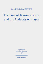 The Lure of Transcendence and the Audacity of Prayer: Selected Essays