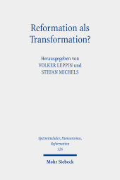 Reformation als Transformation?: Interdisziplinäre Zugänge zum Transformationsparadigma als historiographischer Beschreibungskategorie