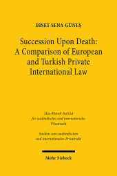 Succession Upon Death: A Comparison of European and Turkish Private International Law