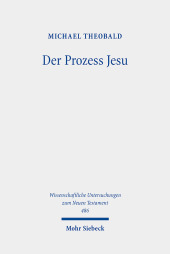 Der Prozess Jesu: Geschichte und Theologie der Passionserza?hlungen