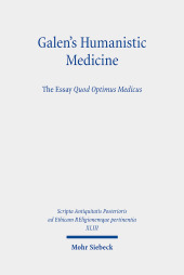Galen's Humanistic Medicine: The Essay, Quod Optimus Medicus
