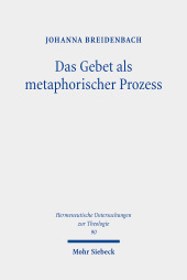 Das Gebet als metaphorischer Prozess: Zur Erneuerung von Welt und Sprache bei Michel de Certeau und Günter Bader