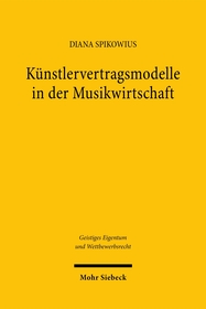 Ku?nstlervertragsmodelle in der Musikwirtschaft: Rechtliche Grenzen der ku?nstlerbezogenen Nebenrechteverwertung im Erlo?s-, Vermittlungs-, Options- und Leistungsmodell