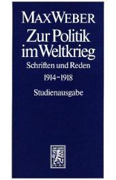 Max Weber-Studienausgabe: Band I/15: Zur Politik im Weltkrieg