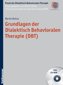 Grundlagen der Dialektisch Behavioralen Therapie (DBT), m. CD-ROM