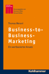 Business-to-Business-Marketing: Ein wertbasierter Ansatz