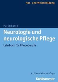 Neurologie und neurologische Pflege: Lehrbuch für Pflegeberufe