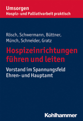 Führen und Leiten in Hospiz- und Palliativarbeit: Herausforderung Ehren- und Hauptamt Führen und Leiten in Hospiz- und Palliativarbeit: Herausforderung Ehren- und Hauptamt