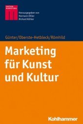 Marketing für Kunst und Kultur: Band 1: Grundlagen - Strategie
