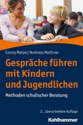 Gespräche führen mit Kindern und Jugendlichen: Methoden schulischer Beratung