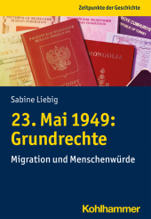 23. Mai 1949: Grundrechte: Migration und Menschenwürde