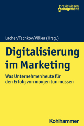 Digitalisierung im Marketing: Was Unternehmen heute für den Erfolg von morgen tun müssen