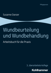 Wundbeurteilung und Wundbehandlung: Arbeitsbuch für die Praxis