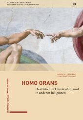 Homo orans: Das Gebet im Christentum und in anderen Religionen