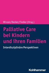 Palliative Care bei Kindern und ihren Familien: Interdisziplinäre Perspektiven
