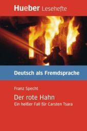 Der rote Hahn: Ein heißer Fall für Carsten Tsara. Krimi. Niveaustufe B1