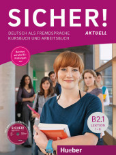 Sicher! aktuell B2.1, Kurs- und Arbeitsbuch mit MP3-CD zum Arbeitsbuch: Deutsch als Fremdsprache / Kurs- und Arbeitsbuch mit Audios online, Lektion 1-6 Sicher! aktuell B2.1, Kurs- und Arbeitsbuch mit MP3-CD zum Arbeitsbuch: Deutsch als Fremdsprache / Kurs- und Arbeitsbuch mit Audios online, Lektion 1-6