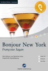Bonjour New York, 1 Audio-CD + 1 CD-ROM + Textbuch: Das Hörbuch zum Sprachen lernen. Ungekürzte Originalfassung. Niveau A2