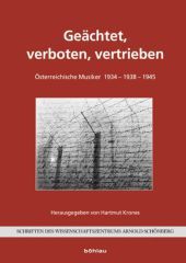 Schriften des Wissenschaftszentrums Arnold Schunberg: Austerreichische Musiker 1934 - 1938 - 1945