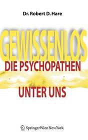 Gewissenlos: Die Psychopathen unter uns