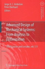Advanced Design of Mechanical Systems: From Analysis to Optimization: From Analysis to Optimization